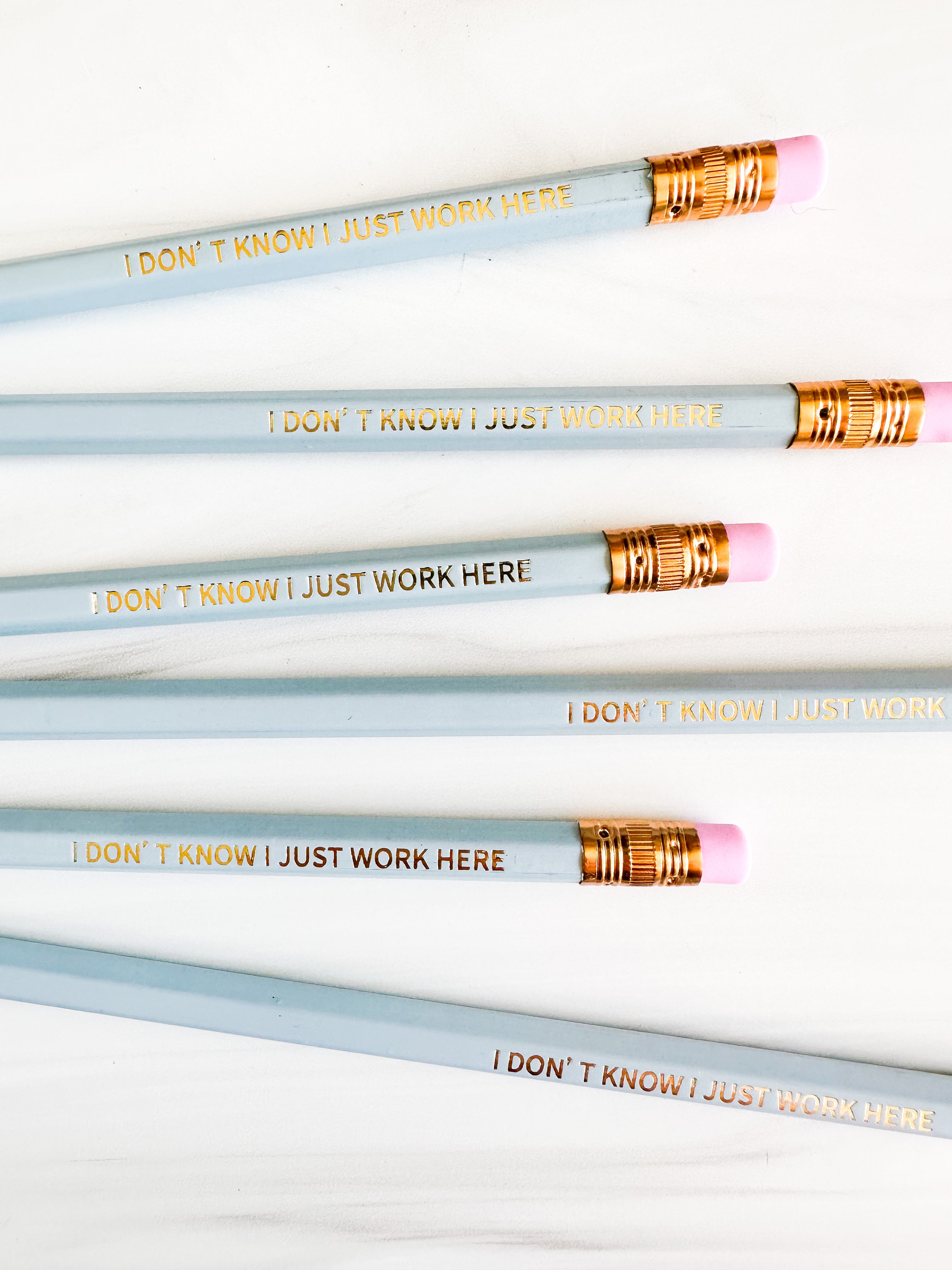 Set of 6 'I Don't Know I Just Work Here' Hex Pencils | Sharpened