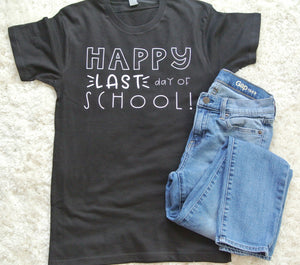 Happy Last Day of School Unisex T-shirt