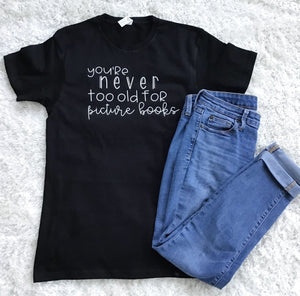 You're Never too Old for a Picture Book Unisex T-shirt