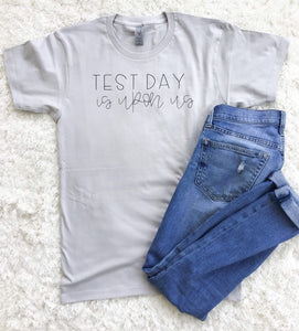 Test Day is Upon Us Unisex T-Shirt