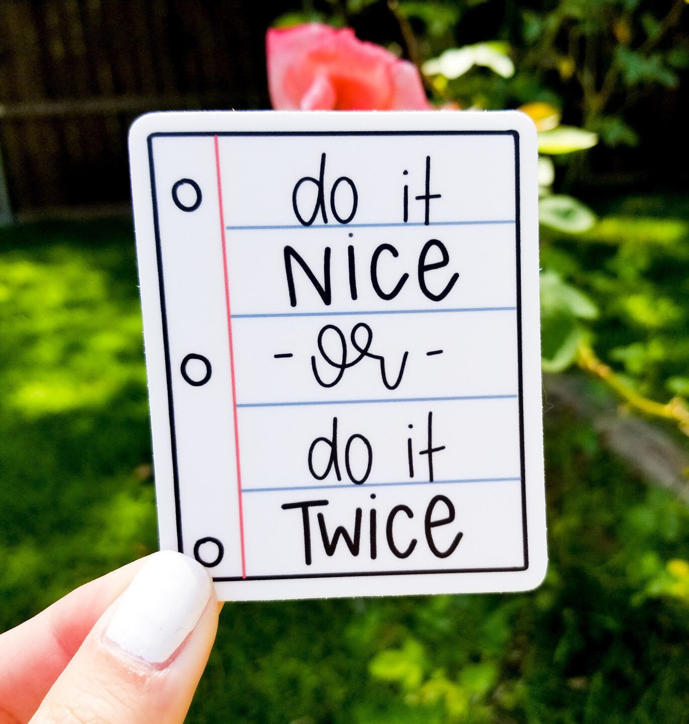 Do it nice, or do it Twice  Sticker